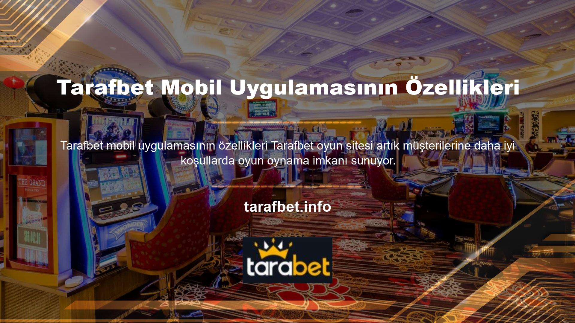 Ancak Tarafbet Casino web sitesinin mobil uygulama özelliğinin aynı zamanda mobil uygulaması da bulunmaktadır